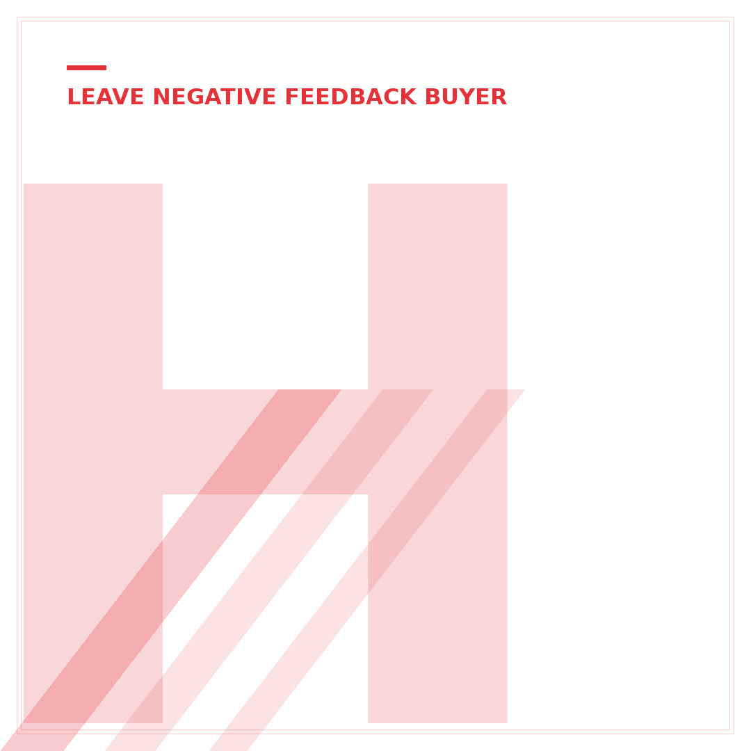 How to Leave Negative Feedback on eBay for Buyer: A 7-Step Process