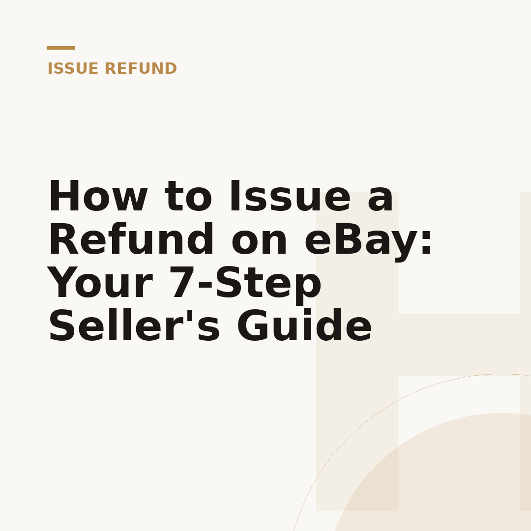 How to Issue a Refund on eBay: Your 7-Step Seller's Guide