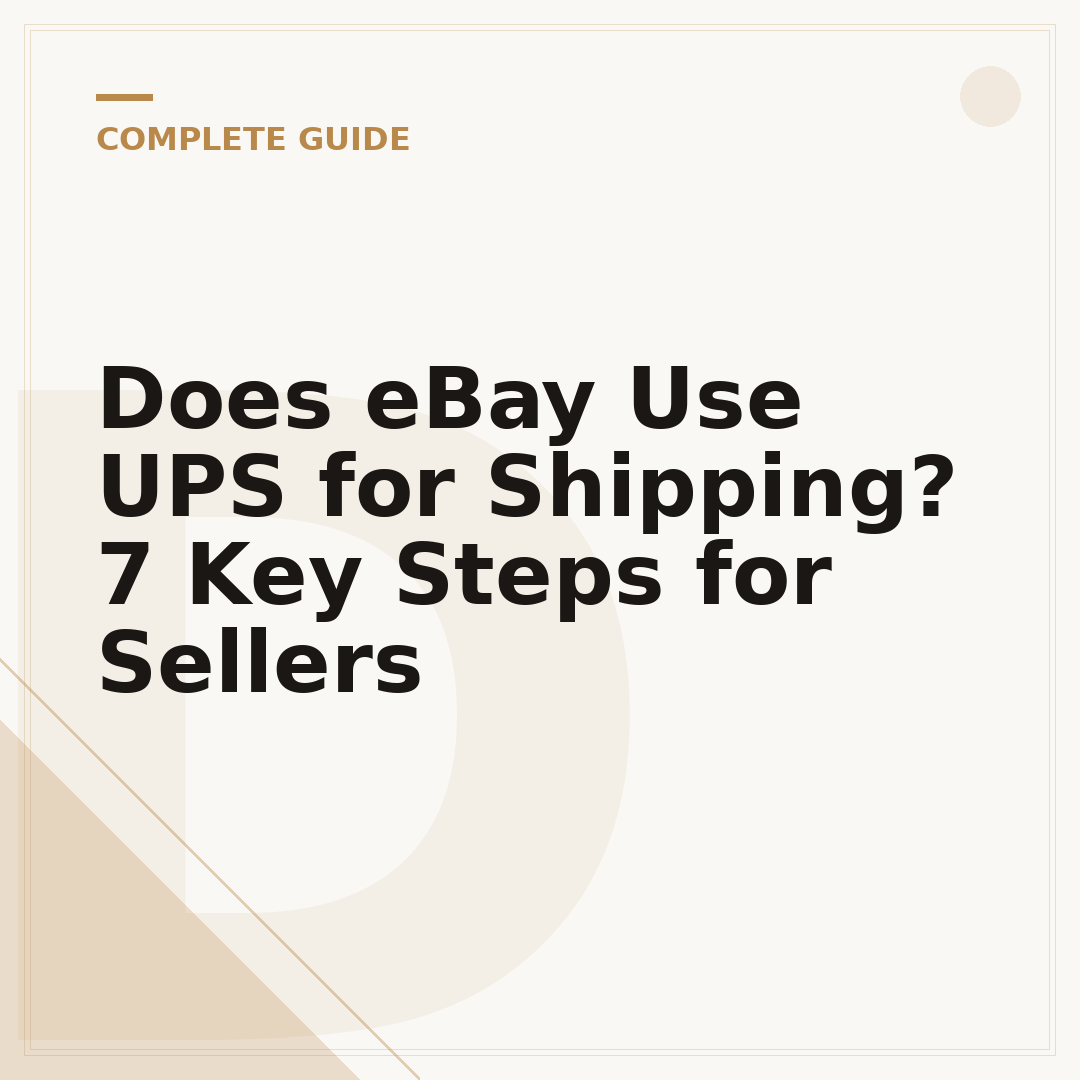 Does eBay Use UPS for Shipping? 7 Key Steps for Sellers
