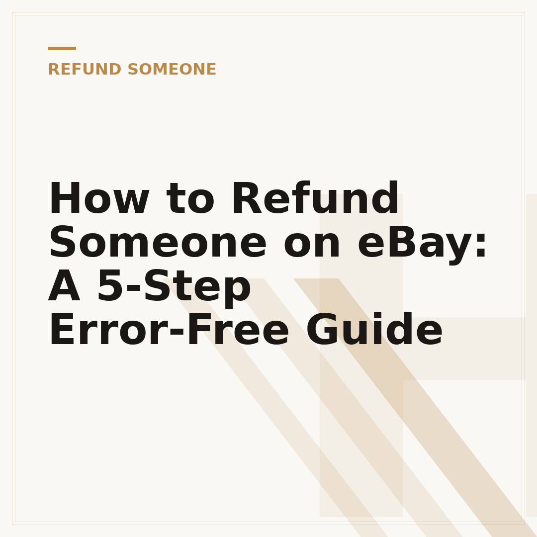 How to Refund Someone on eBay: A 5-Step Error-Free Guide